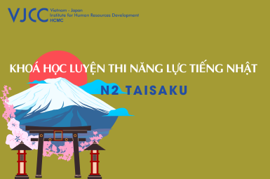 KHÓA HỌC LUYỆN THI NĂNG LỰC TIẾNG NHẬT JLPT N1 Taisaku (Lớp cuối tuần) tại TP. HCM 01/2025